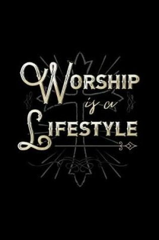 Cover of Worship is a Lifestyle