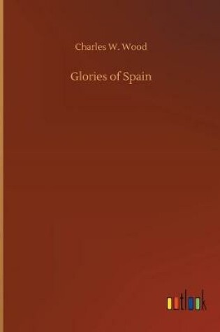 Cover of Glories of Spain