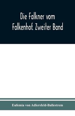 Book cover for Die Falkner vom Falkenhof. Zweiter Band
