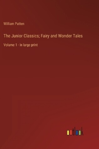 Cover of The Junior Classics; Fairy and Wonder Tales