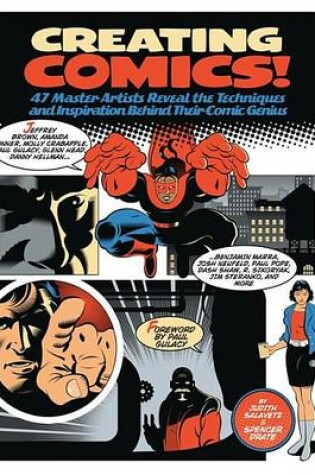 Cover of Creating Comics!: 47 Master Artists Reveal the Techniques and Inspiration Behind Their Comic Genius