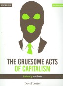 Book cover for The Gruesome Acts of Capitalism