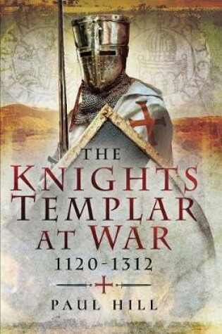 Cover of The Knights Templar at War, 1120-1312