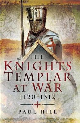 Book cover for The Knights Templar at War, 1120-1312