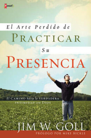 Cover of El Arte Perdido de Practicar su Presencia