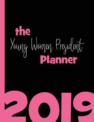 Book cover for The Young Women President Planner 2019