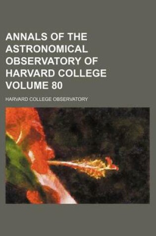 Cover of Annals of the Astronomical Observatory of Harvard College Volume 80