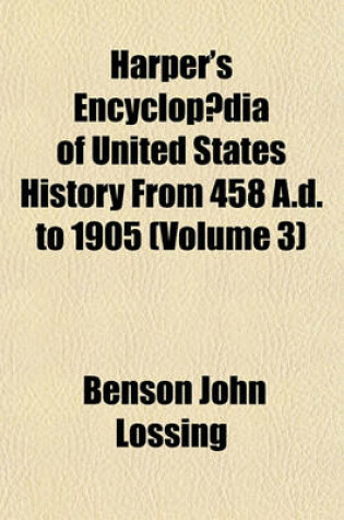 Cover of Harper's Encyclopaedia of United States History from 458 A.D. to 1905 (Volume 3)