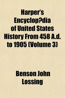 Book cover for Harper's Encyclopaedia of United States History from 458 A.D. to 1905 (Volume 3)