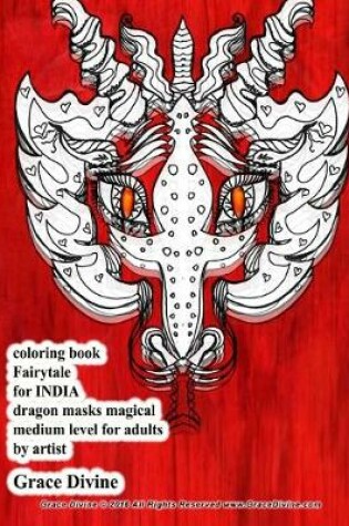 Cover of coloring book Fairytale for INDIA dragon masks magical medium level for adults by artist Grace Divine