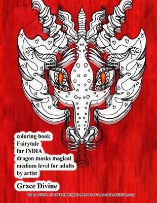 Book cover for coloring book Fairytale for INDIA dragon masks magical medium level for adults by artist Grace Divine