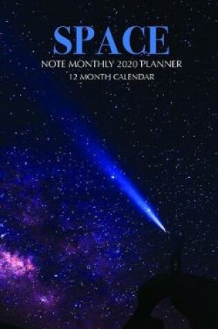 Cover of Space Note Monthly 2020 Planner 12 Month Calendar