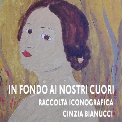 Book cover for IN FONDO AI NOSTRI CUORI - Raccolta Iconografica