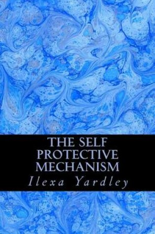 Cover of The Self Protective Mechanism