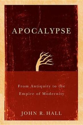 Cover of Apocalypse: From Antiquity to the Empire of Modernity