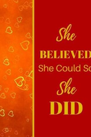 Cover of She Believed She Could So She Did