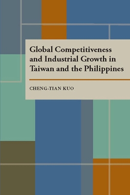 Cover of Global Competitiveness and Industrial Growth in Taiwan and the Philippines