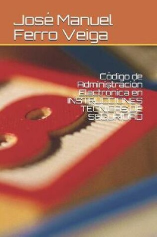 Cover of Codigo de Administracion Electronica En Instrucciones Tecnicas de Seguridad