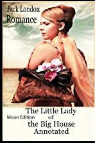 Cover of The Little Lady of the Big House(Annotated)