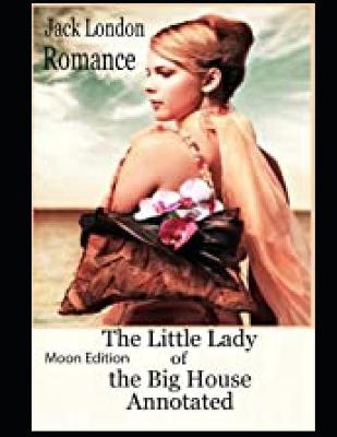Book cover for The Little Lady of the Big House(Annotated)