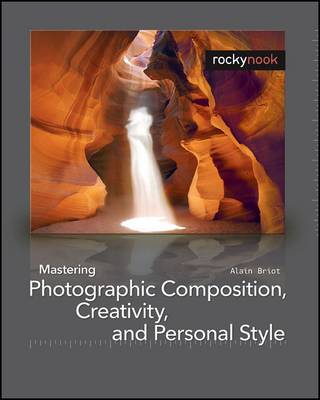 Cover of Mastering Photographic Composition, Creativity, and Personal Style