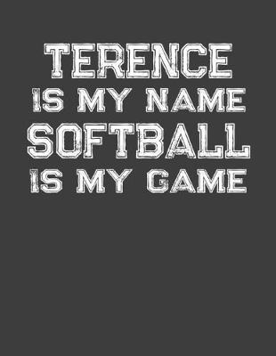 Book cover for Terence Is My Name Softball Is My Game
