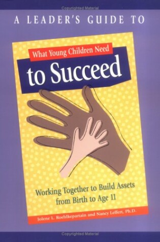 Cover of A Leader's Guide to What Young Children Need to Succeed