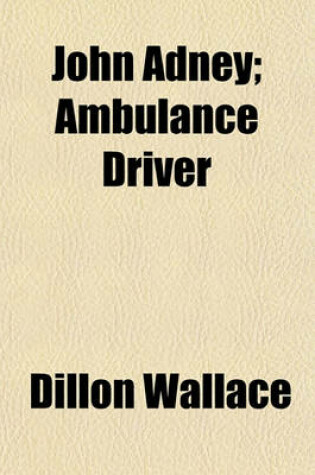 Cover of John Adney; Ambulance Driver