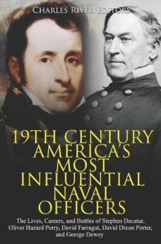 Cover of 19th Century America's Most Influential Naval Officers