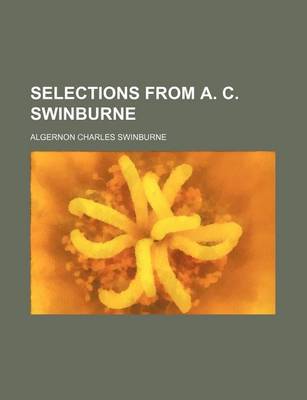 Book cover for Selections from A. C. Swinburne