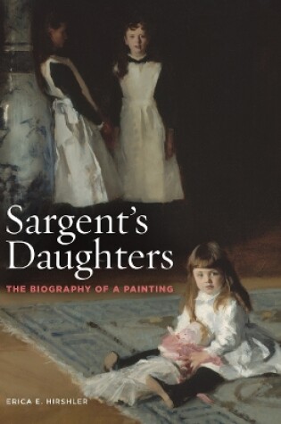 Cover of Sargent’s Daughters: The Biography of a Painting