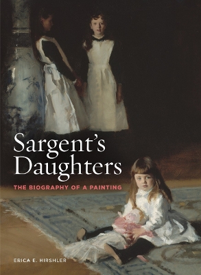 Book cover for Sargent’s Daughters: The Biography of a Painting