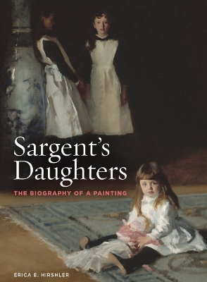 Book cover for Sargent’s Daughters: The Biography of a Painting