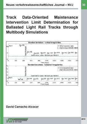 Book cover for Track Data-Oriented Maintenance Intervention Limit Determination for Ballasted Light Rail Tracks through Multibody Simulations