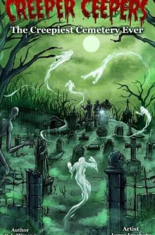 Cover of CREEPER CEEPERS The Creepiest Cemetery Ever - Book Six