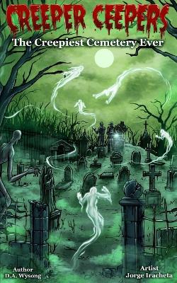 Book cover for CREEPER CEEPERS The Creepiest Cemetery Ever - Book Six