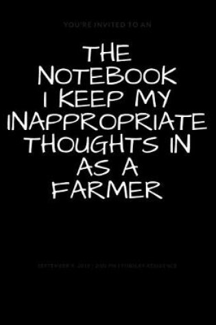 Cover of The Notebook I Keep My Inappropriate Thoughts In As A Farmer