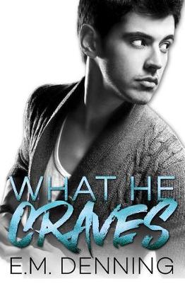 Book cover for What He Craves