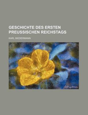 Book cover for Geschichte Des Ersten Preussischen Reichstags