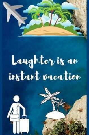 Cover of Laughter is an instant vacation