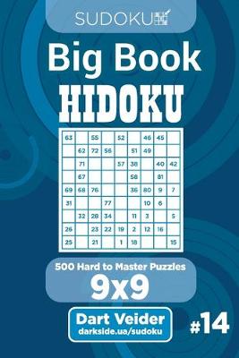 Cover of Sudoku Big Book Hidoku - 500 Hard to Master Puzzles 9x9 (Volume 14)