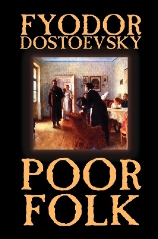 Cover of Poor Folk by Fyodor Mikhailovich Dostoevsky, Fiction, Classics