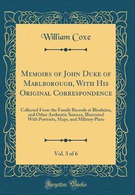 Book cover for Memoirs of John Duke of Marlborough, with His Original Correspondence, Vol. 3 of 6