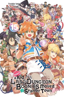 Book cover for Suppose a Kid from the Last Dungeon Boonies Moved to a Starter Town, Vol. 15 (light novel)