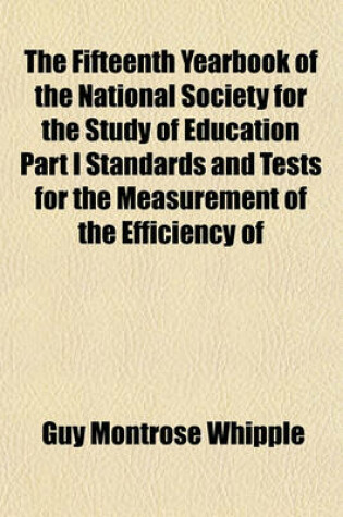 Cover of The Fifteenth Yearbook of the National Society for the Study of Education Part I Standards and Tests for the Measurement of the Efficiency of