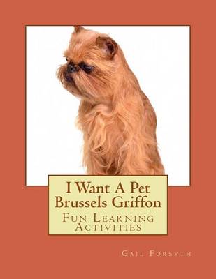 Book cover for I Want A Pet Brussels Griffon