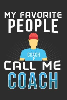 Book cover for My Favorite People Call Me Coach