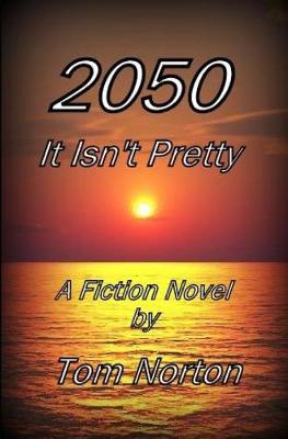 Book cover for 2050 It Isn't Pretty