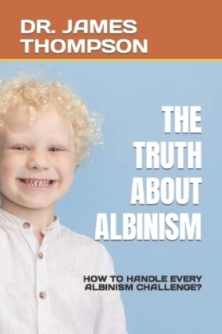 Cover of The Truth about Albinism