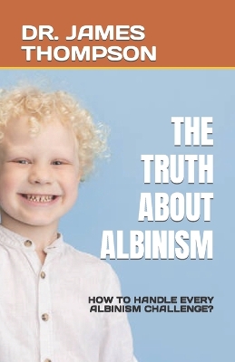 Book cover for The Truth about Albinism